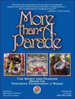 More Than a Parade: The Spirit and Passion Behind the Pasadena Tournament of Roses 1932173447 Book Cover