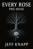 Every Rose Pre-Rose B0FL1BN1QJ Book Cover