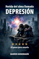 Herida del alma llamada DEPRESIÓN: 20 pasos para sanarla (Spanish Edition) B0GTDV8PKS Book Cover