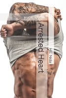 Arrested Heart (Arrested Series Book 1) 1734227400 Book Cover