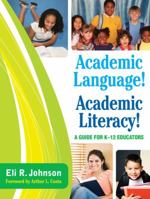 Academic Language! Academic Literacy!: A Guide for K-12 Educators 1412971330 Book Cover