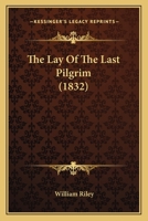 The Lay of the Last Pilgrim 1165581892 Book Cover