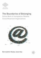 The Boundaries of Belonging: Online Work of Immigration-Related Social Movement Organizations 3319829017 Book Cover