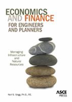 Economics And Finance For Engineers And Planners: Managing Infrastructure And Natural Resources 0784409749 Book Cover