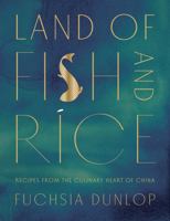 Land of Fish and Rice: Recipes from the Culinary Heart of China 0393254380 Book Cover