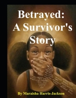 Betrayed: A Survivor's Story B09ZD12GNH Book Cover