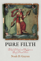Pure Filth: Ethics, Politics, and Religion in Early French Farce 0812251687 Book Cover