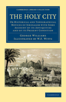 The Holy City: Historical, Topographical, And Antiquarian Notices Of Jerusalem, Volume 2 1344692818 Book Cover