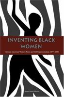 Inventing Black Women: African American Women Poets and Self-Representation, 1877-2000 157233651X Book Cover