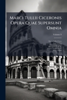 Marci Tullii Ciceronis Opera Quae Supersunt Omnia, Volume 9 1175711608 Book Cover