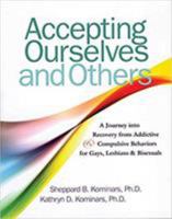 Accepting Ourselves and Others: A Journey into Recovery from Addictive and Compulsive Behaviors for Gays, Lesbians and Bisexuals 1568381204 Book Cover