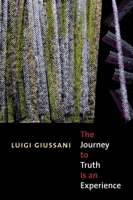The Journey to Truth Is an Experience 0773531483 Book Cover