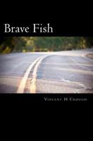 Brave Fish: Identity, Love, Faith 1467930733 Book Cover