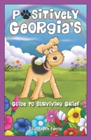 Positively Georgia’s Guide to Surviving Grief 198975645X Book Cover