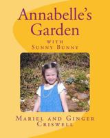 Annabelle's Garden: With Sunny Bunny 149036580X Book Cover