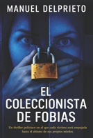 El coleccionista de fobias: Thriller policíaco (Spanish Edition) B0GZBX8FTY Book Cover