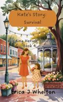 Kate's Story: Survival: Finding Herself Series (Finding Herself Women's Fiction Series) 1956069542 Book Cover