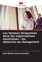 Les femmes dirigeantes dans les organisations mexicaines: les obstacles au changement 620635167X Book Cover