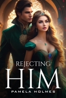 Rejecting Him 378217674X Book Cover