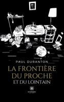 La frontière du proche et du lointain B0CHHJFTDQ Book Cover