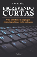 Escrevendo Curtas: Uma introdução à linguagem cinematográfica do curta-metragem (Portuguese Edition) B086Y4C5PY Book Cover