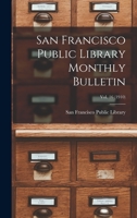 San Francisco Public Library Monthly Bulletin; Vol. 16 1013542460 Book Cover