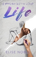 Life: A brush with love 1910954446 Book Cover