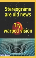 Stereograms are old news. Try warped vision. B08PX93VWN Book Cover