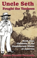 Uncle Seth Fought the Yankees 1963506421 Book Cover