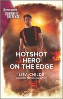 Hotshot Hero on the Edge 1335738045 Book Cover