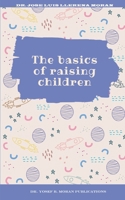 The basics of raising children B08DSFG4S2 Book Cover