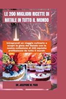 LE 200 MIGLIORI RICETTE DI NATALE IN TUTTO IL MONDO: Intraprendi un viaggio culinario e scopri la gioia del Natale con la nostra collezione di 200 ... and Healthy Eating Series) (Italian Edition) B0CP9ZLBBM Book Cover