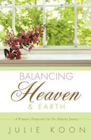 Balancing Heaven and Earth 1619967588 Book Cover