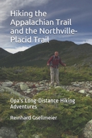 Hiking the Appalachian Trail and the Northville-Placid Trail: Opa's Long-Distance Hiking Adventures B08XFMTMKN Book Cover