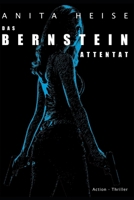 Das Bernstein Attentat (Die Bernstein Trilogie) 1676704663 Book Cover