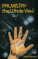 Palmistry: The Whole View 087542306X Book Cover