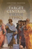 Target Centred Virtue Ethics 0198861672 Book Cover