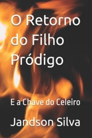 O Retorno do Filho Pródigo: E a Chave do Celeiro (Portuguese Edition) B0HBRKWTKG Book Cover