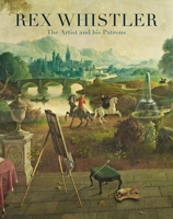 Rex Whistler: The Artist and His Patrons 1913645614 Book Cover