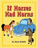 If Horses Had Horns B0FCW1KYFQ Book Cover