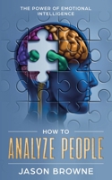 How to Analyze People: The Power of Emotional Intelligence 1916325203 Book Cover