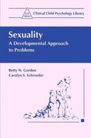 Sexuality: A Developmental Approach to Problems (Clinical Child Psychology Library) 0306450402 Book Cover