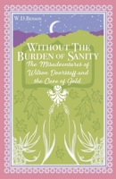 Without the Burden of Sanity: The Adventures of Wilson Doorstaff and the Cave of Gold 1667849468 Book Cover