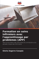 Formation en soins infirmiers avec l'apprentissage par problèmes (APP): Dans la formation des infirmières et contributions à la pensée critique des infirmières 6206087964 Book Cover