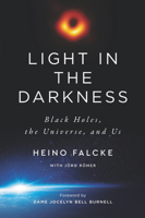 Light in the Darkness: Black Holes, the Universe, and Us; Library Edition 006302005X Book Cover