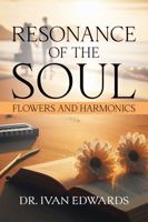 Resonance of the Soul - Flowers and Harmonics B0FJ8W5Z6S Book Cover