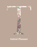 Initial Planner: Letter T Calendar and To Do List Tracker 8.5 x 11 90 pages 1692362933 Book Cover
