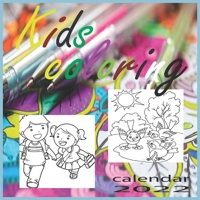 Kids Coloring Calendar 2022: Anti stress kids Coloring Calendar With Animals And Fabulous Characters B09CRTQ8X6 Book Cover