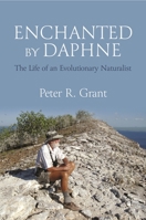 Enchanted by Daphne: The Life of an Evolutionary Naturalist 0691246254 Book Cover