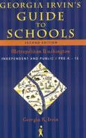 Georgia Irvin's Guide to Schools, 2nd Edition: Metropolitan Washington, Independent and Public / Pre-K-12 1589793056 Book Cover